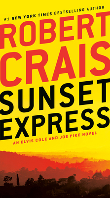 Sunset Express: An Elvis Cole and Joe Pike Novel 059315715X Book Cover
