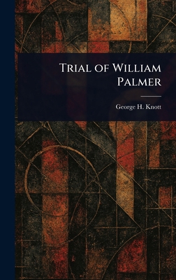Trial of William Palmer 1023295113 Book Cover