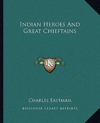 Indian Heroes And Great Chieftains 1162668075 Book Cover