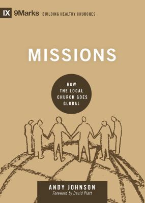 Missions: How the Local Church Goes Global 1433555735 Book Cover