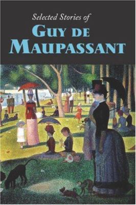 Selected Stories of Guy de Maupassant 1600962866 Book Cover