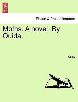 Moths. a Novel. by Ouida. 1240901542 Book Cover