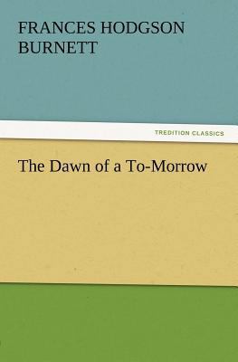 The Dawn of A to-Morrow 3842437773 Book Cover