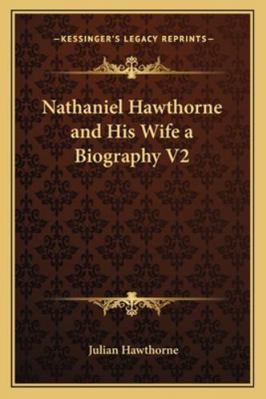 Nathaniel Hawthorne and His Wife a Biography V2 1162724633 Book Cover