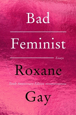 Bad Feminist [Tenth Anniversary Limited Collect... 0063384809 Book Cover