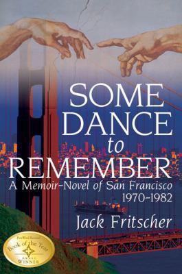 Some Dance to Remember: A Memoir-Novel of San F... 1890834017 Book Cover