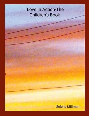 Love In Action-The Children's Book 1304589080 Book Cover