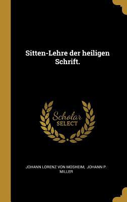 Sitten-Lehre der heiligen Schrift. [German] 1011146304 Book Cover