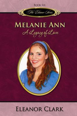 Melanie Ann: A Legacy of Love 0978872622 Book Cover