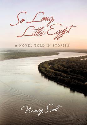 So Long, Little Egypt: A Novel Told in Stories 1462062784 Book Cover