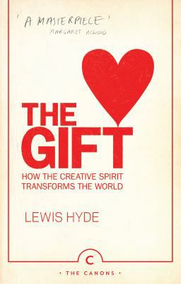 The Gift: How the Creative Spirit Transforms th... 0857868470 Book Cover