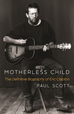 Motherless Child: The Definitive Biography of E... 1472212711 Book Cover