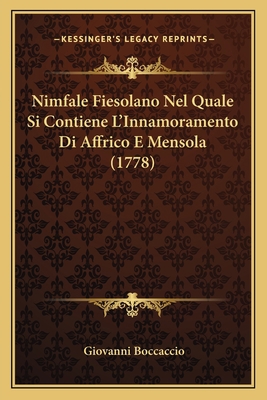 Nimfale Fiesolano Nel Quale Si Contiene L'Innam... [Italian] 116616392X Book Cover