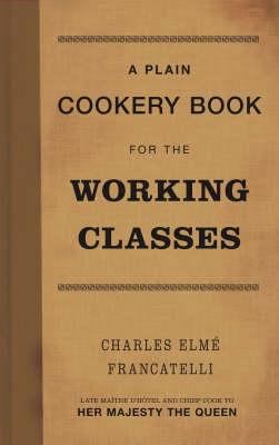 A Plain Cookery Book for the Working Classes 0752442899 Book Cover