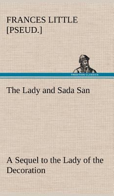 The Lady and Sada San A Sequel to the Lady of t... 3849194574 Book Cover