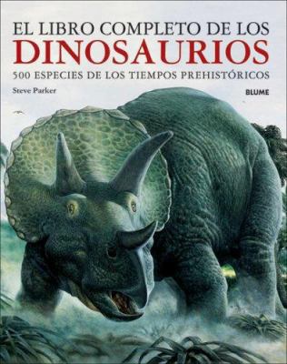 El Libro Completo de Los Dinosaurios: 500 Espec... [Spanish] 8498011418 Book Cover