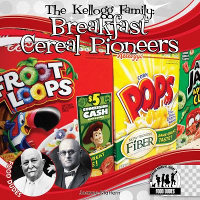 Kellogg Family:: Breakfast Cereal Pioneers 1616135581 Book Cover
