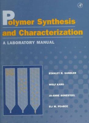 Polymer Synthesis Characterization: A Laboratory Manual