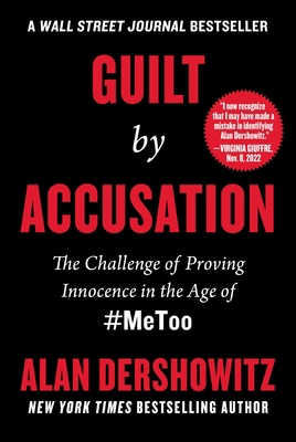 Guilt by Accusation: The Challenge of Proving I... 1510777806 Book Cover