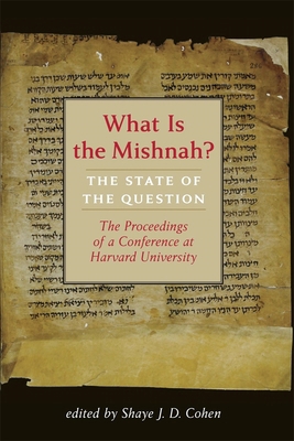 What Is the Mishnah?: The State of the Question 0674278771 Book Cover