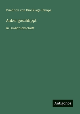 Anker geschlippt: in Großdruckschrift [German] 3566023116 Book Cover