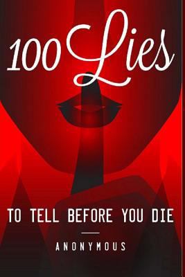 100 Lies to Tell Before You Die 1497471745 Book Cover