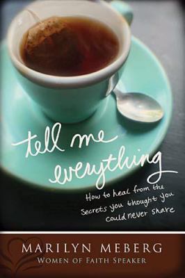 Tell Me Everything: How You Can Heal from the S... 1400202744 Book Cover