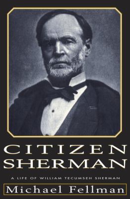 Citizen Sherman:: A Life of William Tecumseh Sh... 0679429662 Book Cover