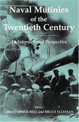 Naval Mutinies of the Twentieth Century: An Int... 0714654604 Book Cover