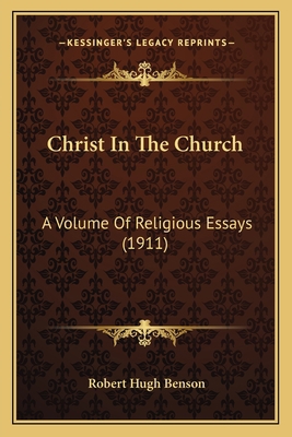 Christ In The Church: A Volume Of Religious Ess... 1165378337 Book Cover