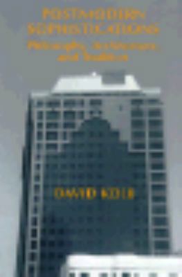 Postmodern Sophistications: Philosophy, Archite... 0226450279 Book Cover