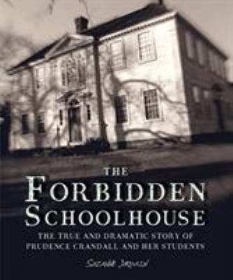 The Forbidden Schoolhouse: The True and Dramati... 0618473025 Book Cover