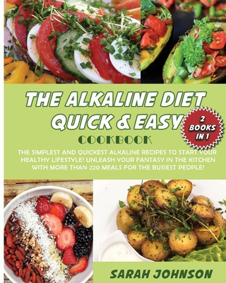 The Alkaline Diet Quick and Easy Cookbook: The ... 180285665X Book Cover