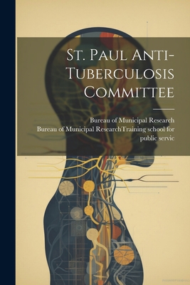 St. Paul Anti-Tuberculosis Committee 1022178148 Book Cover