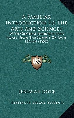 A Familiar Introduction To The Arts And Science... 1166538753 Book Cover