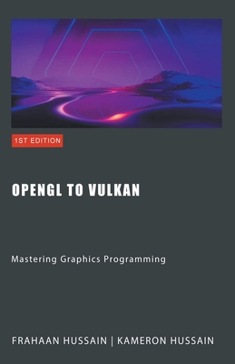 OpenGL to Vulkan: Mastering Graphics Programming B0CP5L7DJS Book Cover