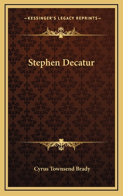 Stephen Decatur 1163404551 Book Cover