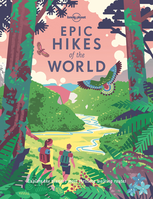Lonely Planet Epic Hikes of the World 1787014177 Book Cover