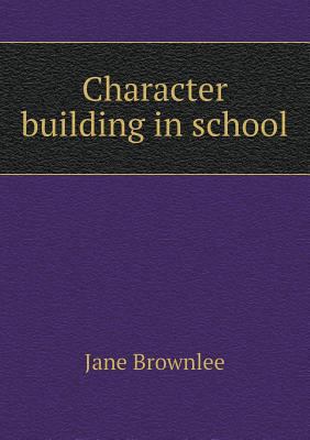 Character building in school 5518640463 Book Cover