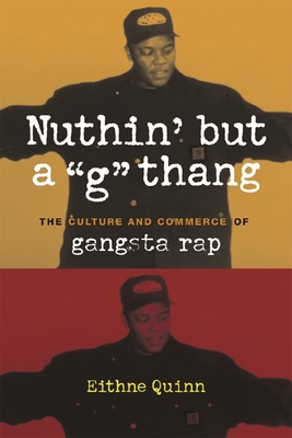 Nuthin' But a "G" Thang: The Culture and Commer... 0231124090 Book Cover