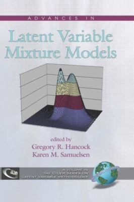 Advances in Latent Variable Mixture Models (Hc) 1593118481 Book Cover