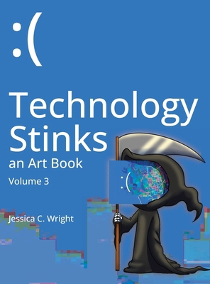 Technology Stinks: an Art Book Vol. 3 1966347057 Book Cover