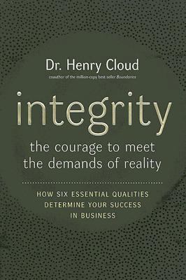 Integrity: The Courage to Meet the Demands of R... 0060849681 Book Cover
