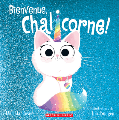 Bienvenue, Chalicorne! [French] 1039711839 Book Cover
