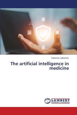 The artificial intelligence in medicine 6208498821 Book Cover