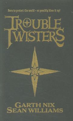 Troubletwisters. Garth Nix and Sean Williams 1405258578 Book Cover