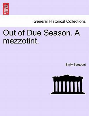 Out of Due Season. a Mezzotint. 1241372608 Book Cover