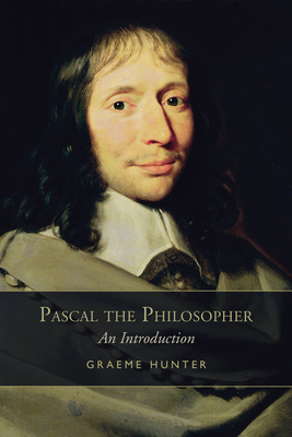 Pascal the Philosopher: An Introduction 1442628359 Book Cover