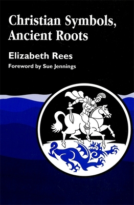 Christian Symbols, Ancient Roots 1853021792 Book Cover