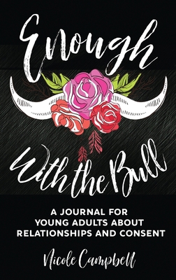 Enough With The Bull: A Journal For Young Adult... [Large Print] 486752218X Book Cover